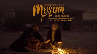 MOSUM  SOHAIL KHURSHED  SHAY HAQ MUREED OFFICIAL VIDEO [upl. by Bennion539]