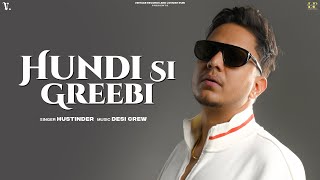 HUNDI SI GREEBI Official Audio Hustinder  Desi Crew  Mahol  Vintage Rec  Punjabi Song [upl. by Hakceber]