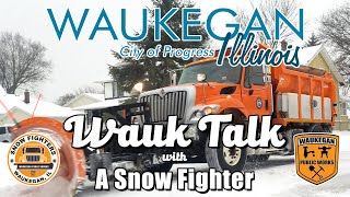 Wauk Talk with a Waukegan Snow Fighter 2024 [upl. by Circosta]