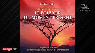 Le Pouvoir Du Moment Présent Guide dEveil Spirituel  Eckhart TOLLE  Part I Livre Audio [upl. by Paterson539]