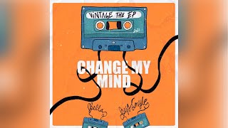 Change My Mind  Bella  Byg Smyle  Vintage Ep  Official Audio [upl. by Anitsua]