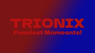 Trionix FUNNIEST Moments [upl. by Nalehp]