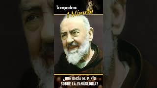 El Padre Pío explica la vanagloria ¡Importante padrepio sanpadrepio [upl. by Poulter907]