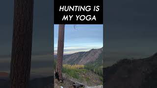 Hunting is my Yoga hunting publiclandhunting elkhunt elkhunting [upl. by Ardnola5]