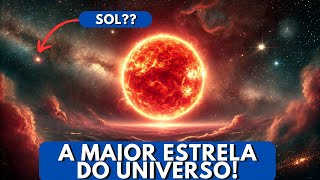 QUAL E A MAIOR ESTRELA DO UNIVERSO [upl. by Aikas]