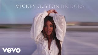 Mickey Guyton  Bridges Official Audio [upl. by Kcirdet]