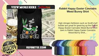 Rabbit Happy Easter Cannabis Weed Bunny Shirt [upl. by Solana]