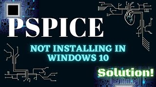 How to install PSPICE in Windows 10 PSPICE SETUPEXE NOT WORKING SOLVED [upl. by Jeniffer]