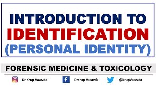 Identification  Personal Identity  Introduction  Forensic Medicine  Dr Krup Vasavda [upl. by Areem503]