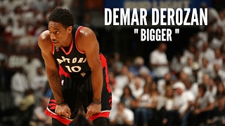 Demar DeRozan Mix  Bigger ᴴᴰ [upl. by Mojgan]