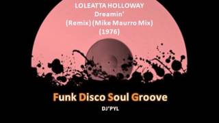 LOLEATTA HOLLOWAY  Dreamin Remix Mike Maurro Mix 1976 [upl. by Mavis671]