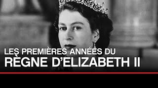 Les premières années du règne dElizabeth II [upl. by Goltz]