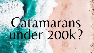 Best Catamarans I Found Under 200k USD [upl. by Heurlin866]