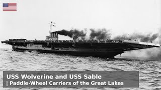 USS Wolverine and USS Sable  Paddle Carriers of the Icy North [upl. by Jasper339]