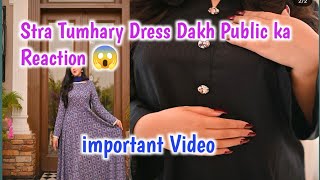 sitarayaseensana Tumhary Dress Dakh Public ka Reaction😱 important Video😱 [upl. by Einhpad]