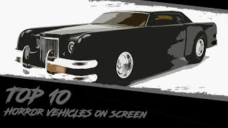 Top 10 Horror Vehicles on Screen [upl. by Jermyn]