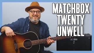 Matchbox Twenty Unwell Guitar Lesson  Tutorial [upl. by Yoho]