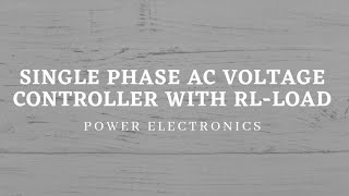 Single phase full wave AC voltage controller with RL load [upl. by Sina227]