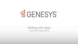 Genesys University Working with Views in IC Business Manager [upl. by Nnylyrehc]