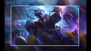 EKKO TRUE DAMAGE [upl. by Ynohtnaed]