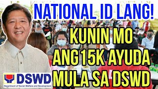 MAY NATIONAL ID KA BA APPLY NA SA 15K CASH AID MULA SA DSWD [upl. by Puett]