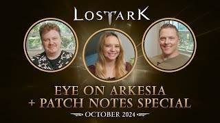 Lost Ark Eye on Arkesia and Patch Notes Special [upl. by Atsyrhc799]