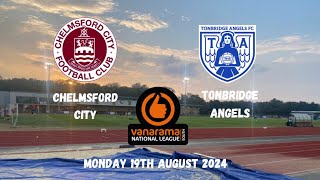 STILL REMAIN UNBEATEN  Chelmsford City 11 Tonbridge Angels 19082024 [upl. by Iviv]