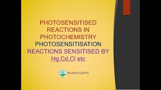 PHOTOSENSITIZED REACTIONS IN PHOTOCHEMISTRY II PHOTOSENSITIZATION II REACTIONS SENSITIZED BY Hg etc [upl. by Wolff692]