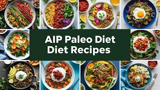 AIP Paleo Diet Recipes Tasty and Healing Meals You’ll Love [upl. by Mitinger]