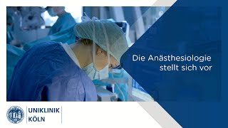 Die Anästhesiologie und Operative Intensivmedizin stellt sich vor  Uniklinik Köln [upl. by Alliuqa250]