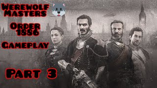 werewolf Masters order 1886 gameplay part 3 [upl. by Neiviv]