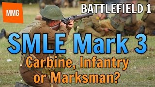 BATTLEFIELD 1 SMLE Mk3 Review  Carbine Infantry or Marksman [upl. by Let703]