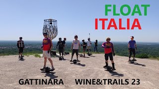 Gattinara Wine amp Trails 23  FLOAT ITALIA  EOL  VXwheel tour 6 [upl. by Lunetta869]