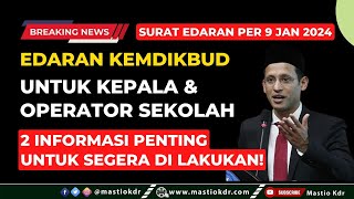 Edaran Terbaru Per 9 Jan 2024 Info Penting Untuk Kepala amp Operator Sekolah Kabar Baik Untuk Siswa [upl. by Kasey341]