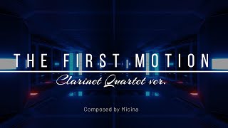 The First MotionClarinet Quartet ver／クラリネット4重奏／Micina [upl. by Emlin509]