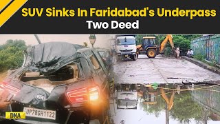 Faridabad Two Private Bank Employees Died After Getting Stuck In Waterlogged Underpass In Faridabad [upl. by Veron]