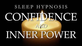 Sleep Hypnosis for Regaining Confidence amp Connecting to Your Inner Power  Sleep Meditation Healing [upl. by Cogn909]