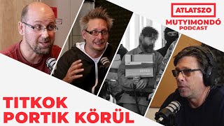 Átlátszó Mutyimondó Podcast Ep23 – Titkok Portik körül Vendégek Dezső András Papp László Tamás [upl. by Enaek]