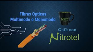 Cafe Nitrotel Fibra Opticas Multimodo o Monomodo [upl. by Atinna]