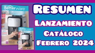 RESUMEN LANZAMIENTO CATÁLOGO FEBRERO 2024 Betterware 🌸 [upl. by Renaud749]