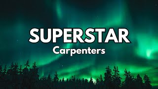 Superstar  Carpenters Lyric Video [upl. by Atnauq]