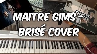 Maitre gims  Brisé  COVER [upl. by Zuckerman226]