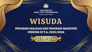 Wisuda Universitas Atma Jaya Yogyakarta Periode III Tahun Akademik 20232024 [upl. by Adoh]