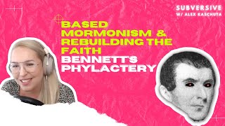 Bennetts Phylactery  Based Mormonism And Rebuilding The Faith [upl. by Gunar]