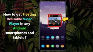 How to get Floating Resizable Video Player in any Android smartphones and tablets [upl. by Yliah]