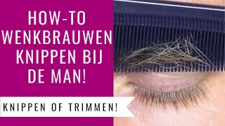 WENKBRAUWEN KNIPPEN BIJ DE MAN  TUTORIAL  Dazzling Beauty [upl. by Layol916]