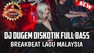 DJ DUGEM DISKOTIK FULL BASS 2024  DJ BREAKBEAT LAGU MALAYSIA MELODY FULL BASS 2024 [upl. by Trudie]