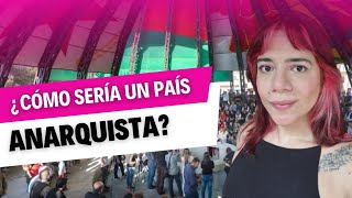 ¿Cómo sería un país anarquista [upl. by Anihsak298]