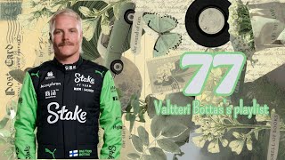 77 Valtteri Bottas Playlist Vol 1 [upl. by Naamana484]