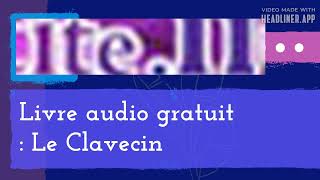 November 23  Livre audio gratuit  Le Clavecin  Full  Make Shift 169 [upl. by Zanas]